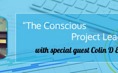 “The Conscious Project Leader” with Colin D Ellis