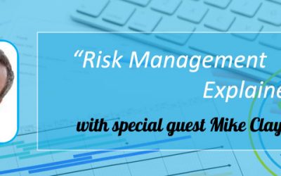 “Risk Management Explained” with Mike Clayton