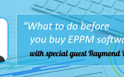 Episode 15 – “What to do before you buy EPPM software” with Raymond Poole