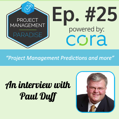 Episode 25: “Project Management Predictions and more” with Paul Duff from EY