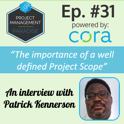 Project Management Paradise Podcast with Cora Systems - Project Management Software Project Scope