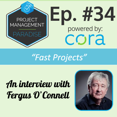Project Management Paradise Podcast with Cora Systems - Project Management Software Fergus O'Connell