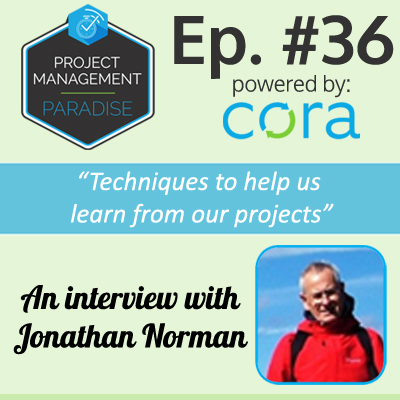 Project Management Paradise Podcast with Cora Systems - Project Management Software lessons learned from projects