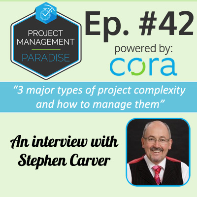 Episode 42: “3 major types of project complexity and how to manage them” with Stephen Carver