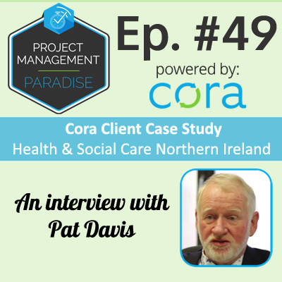 Project Management Paradise Podcast with Cora Systems - Project Management Software Pat Davis