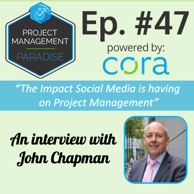Project Management Paradise Podcast with Cora Systems - Project Management Software The impact of Social Media on Project Management
