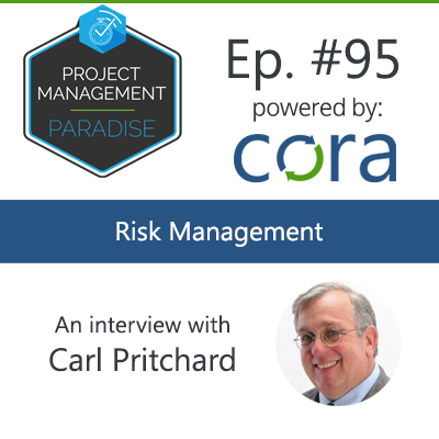 Episode 95: “Risk Management” with Carl Pritchard