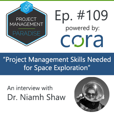 Episode 109: “Project Management Skills Needed for Space Exploration” with Dr Niamh Shaw