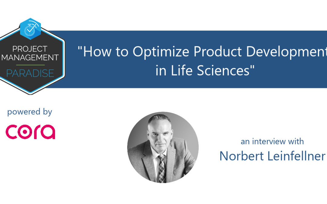 “How to Optimize Product Development in Life Sciences” with Norbert Leinfellner